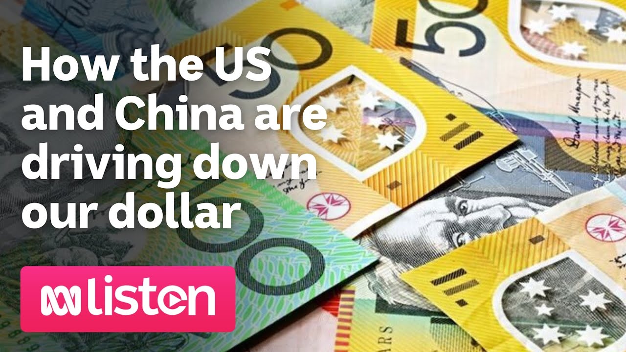 How China and the US are driving down our dollar | ABC News Daily Podcast