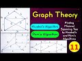 Graph Theory||Kruskal&#39;s Algorithm||Prim&#39;s Algorithm||Minimal Spanning Tree||Example 11||In Hindi