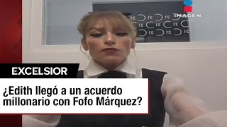 Edith, víctima de Fofo Márquez, planea demandar a la novia del influencer
