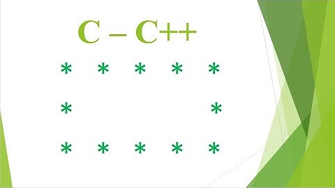 [C - C++] BÀI TẬP NHẬP MÔN LẬP TRÌNH - PHẦN 4 - IN HÌNH CHỮ NHẬT RỖNG BẰNG KÝ TỰ *