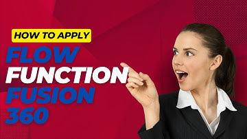 Fusion 360 Flow Function