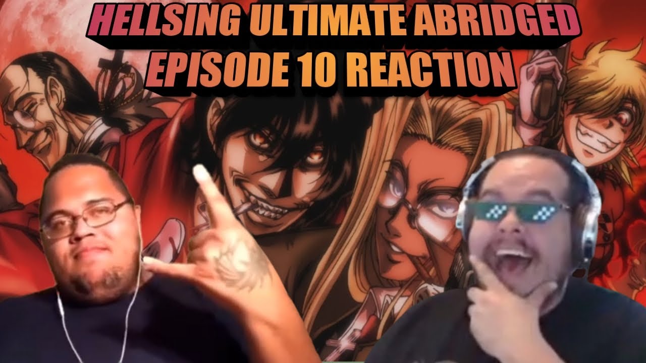 Hellsing Ultimate Abridged Episode 10