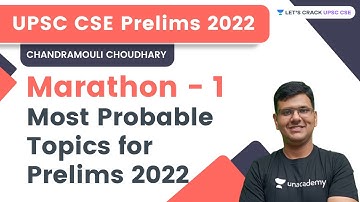 Most Probable Topics for Prelims 2022 | Marathon -1 | UPSC CSE Prelims 2022 | Chandramouli Choudhary