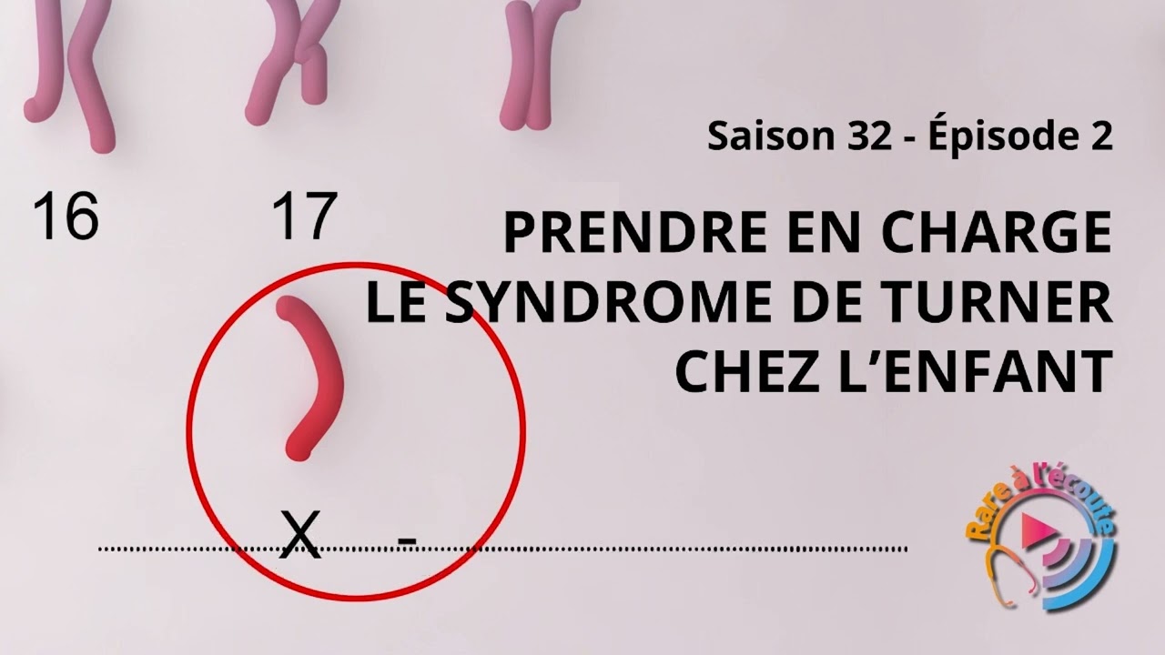 Maladie rare - Prendre en charge le Syndrome de Turner chez l’enfant