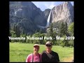 Our Trip to Yosemite National Park - May 2019