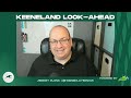 Keeneland Look-Ahead with Jeremy Plonk for Sunday, October 12, 2025