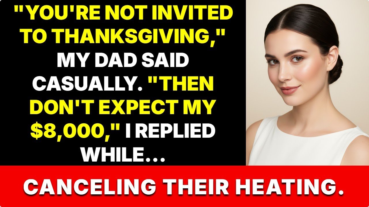 My Dad Banned Me From Thanksgiving — So I Canceled The $8,000 Dinner I Secretly Paid For