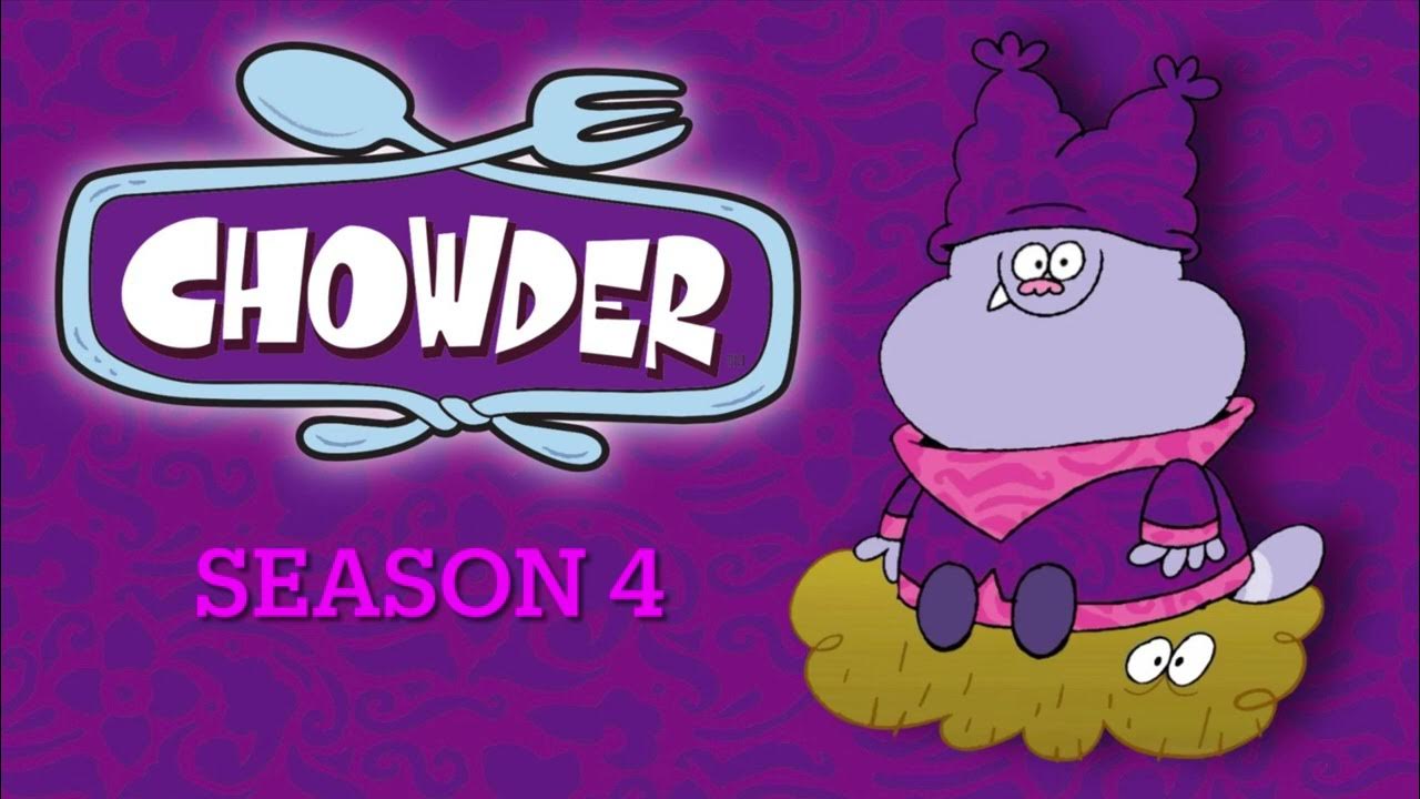 Chowder Season 4 YouTube