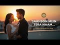 Saanson Mein Tera Naam | 90’s Style Romantic Love Song | Timeless Hindi Melody 2026