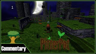PitterPot Commentary 1 - RUINS
