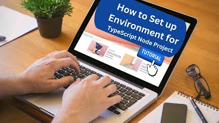 How to Set up Environment for TypeScript Node Project