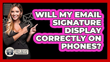Will My Email Signature Display Correctly On Phones?