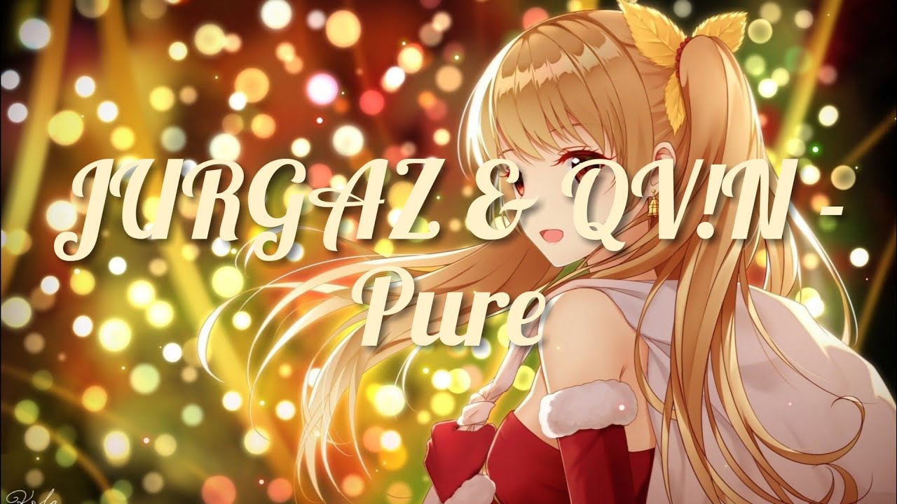 Nightcore - JURGAZ & QV!N - Pure