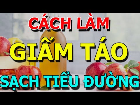 CÁCH LÀM GIẤM TÁO -  CỨ UỐNG GIẤM TÁO Cùng THỨ NÀY, TRỊ TIỂU ĐƯỜNG,CHỐNG ĐỘT QUỴ Apple cider vinegar