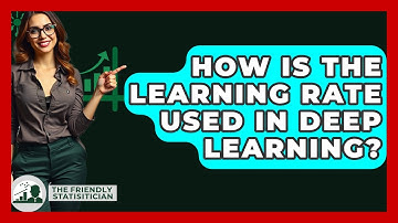 How Is The Learning Rate Used In Deep Learning? - The Friendly Statistician