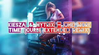 Kiesza & Nytrix - One More Time (Curbi Extended Remix)