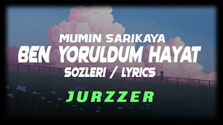 Mümin Sarıkaya - Ben Yoruldum Hayat [Sözleri/Lyrics] Resimi