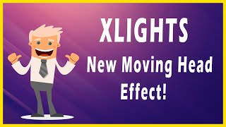 Xlights New Moving Head Advanced Effect