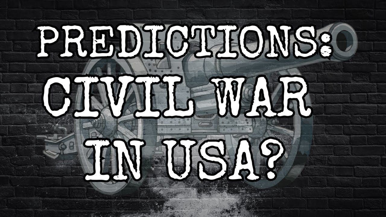 PREDICTIONS: CIVIL WAR IN THE USA?