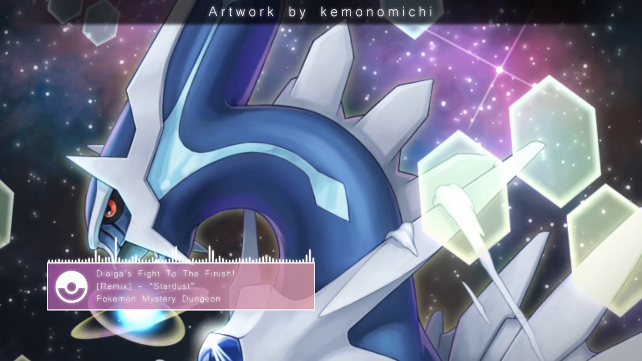 Pokemon Mystery Dungeon - Dialga's Fight To The Finish! [Remix] - "Stardust"