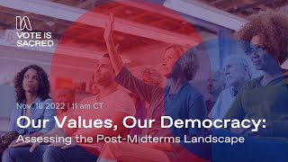 Our Values, Our Democracy: Assessing the Post-Midterms Landscape Webinar