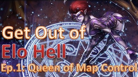 [Ep.1]Get Out of Elo Hell! Queen of Map Control