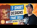 T-Shirt Designs That Sell - T Shirt Design Tutorial for Non-Designers, Make This for Print on Demand