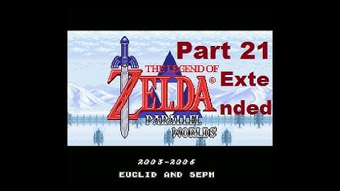Legend Of Zelda Parallel Worlds Part 21 (Bonus) Full Take - Nabooru