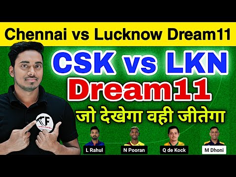 CSK vs LKN Dream11 Prediction Chennai vs Lucknow IPL Dream11 Today CSK vs LKN Dream11