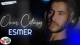 ONUR ÇETİNSOY - ESMER (Piano Live) [Official Music Video]