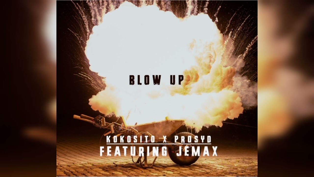 Blvxk Actvty Kokosito ProSyd   Blow Up feat Jemax Official Audio