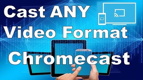 Cast Any Video Format To Chromecast!!!