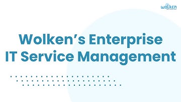 Wolken’s Enterprise IT Service Management (ITSM)
