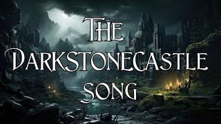 The Darkstonecastle song