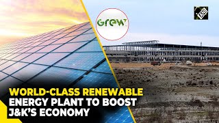 J&K all set for big economic boost with ultra-modern renewable energy facility in Kathua