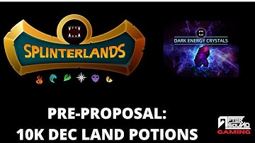PRE-PROPOSAL: 10K DEC LAND POTIONS