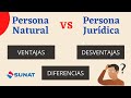 PERSONA NATURAL VS PERSONA JURÍDICA | DIFERENCIAS, VENTAJAS Y DESVENTAJAS | ¿CUÁL ME CONVIENE?