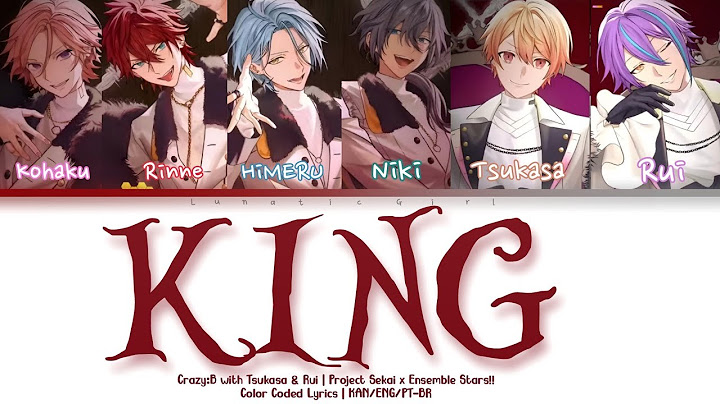 「Project Sekai × Ensemble Stars!!」 KING - Crazy:B with Tsukasa & Rui | Lyrics | KAN/ENG/PT-BR