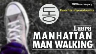 Laera - Manhattan Man Walking