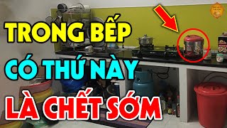 Để Vật Đại Kỵ Này Trong Bếp Bảo Sao CẢ GIA ĐÌNH LỤI BẠI, ỐM ĐAU TRIỀN MIÊN Tiền Bạc Đội Nón Ra Đi