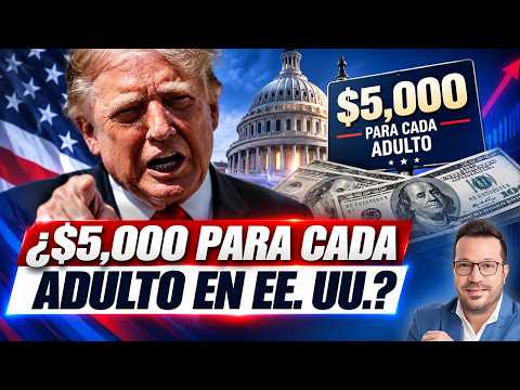 🔥 ¿$5,000 PARA CADA ADULTO Las dudas detrás del “DIVIDENDO TRUMP”