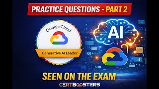 Practice Google Generative AI Leader Certification Exam Questions - Part 2