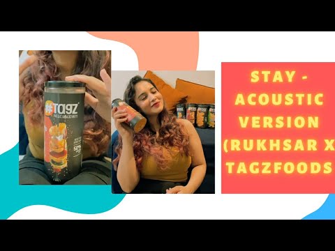 The Kid LAROI, Justin Bieber | STAY - Acoustic Version by Rukhsar x Tagz Foods