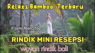 Rindik Bali //Resepsi//RelaxsRindik Penyejuk Hati// Terbaru//@wayan rindik bali