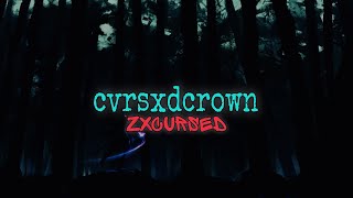 Zxcursed  Cvrsxdcrown 