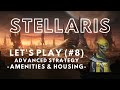 Stellaris Let's Play Advanced Strategy 2.8 (8) - Amenitites &amp; Housing