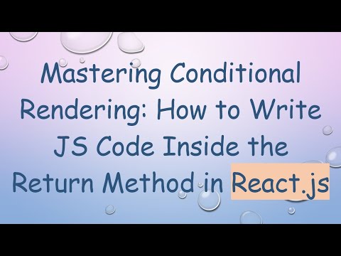 Mastering Conditional Rendering: