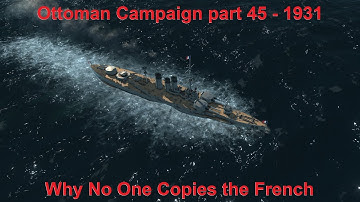 Ottoman Campaign 1931 - Part 45 - Why No One Copies the French - UAD; DIP GG Mod