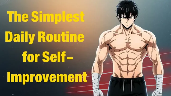 The Simplest Daily Routine for Self-Improvement