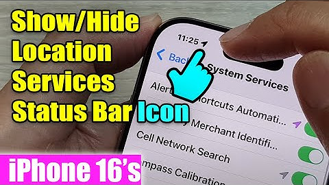 iPhone 16/16 Pro Max: How to Show/Hide Location Services Status Bar Icon